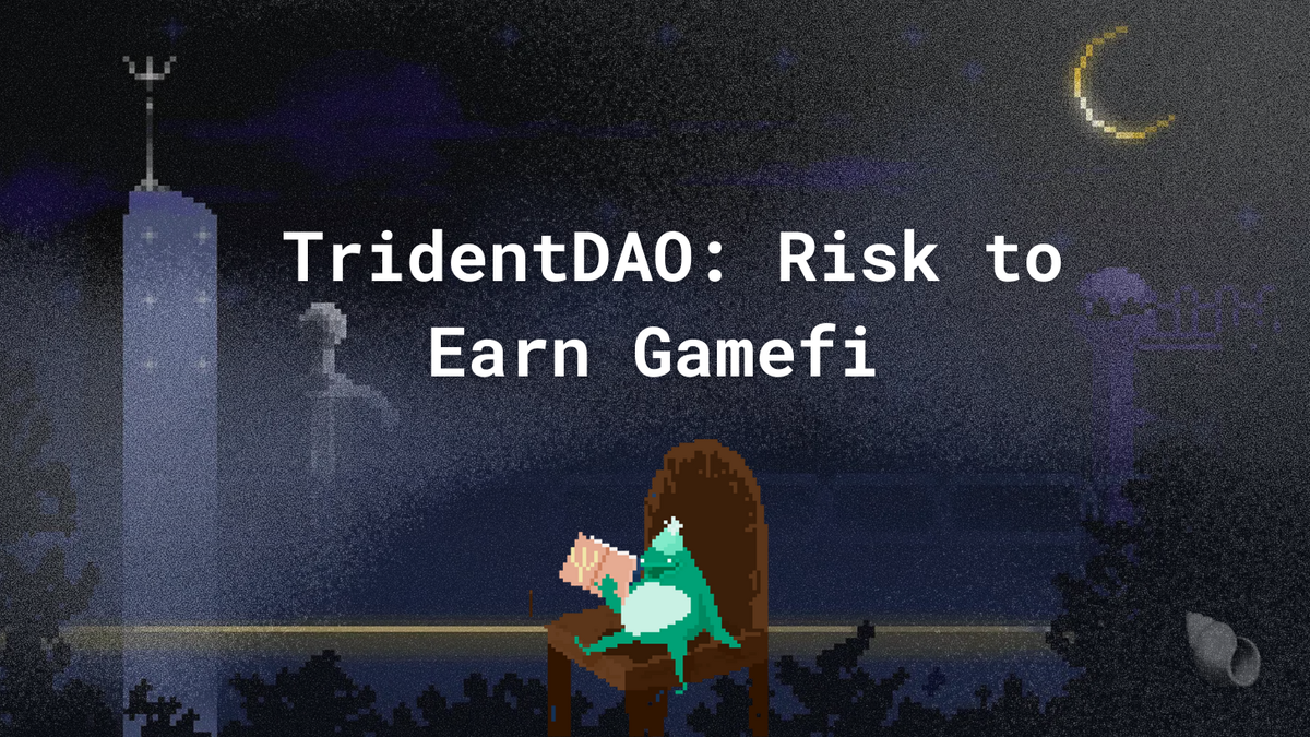 TridentDAO: Risk to Earn Gamefi